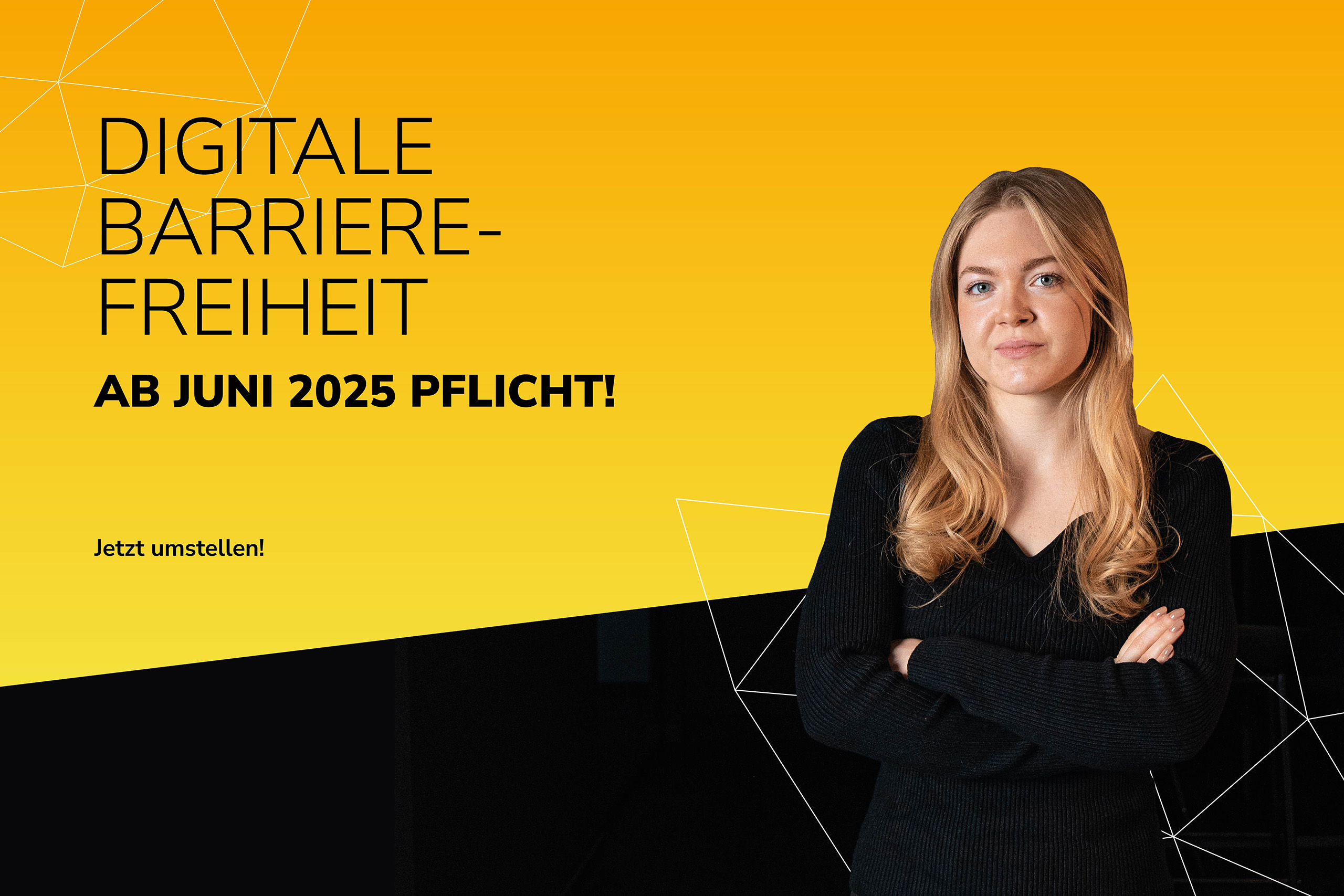 Frau vor gelbem Hintergrund mit Text „Digitale Barrierefreiheit ab Juni 2025 Pflicht“.