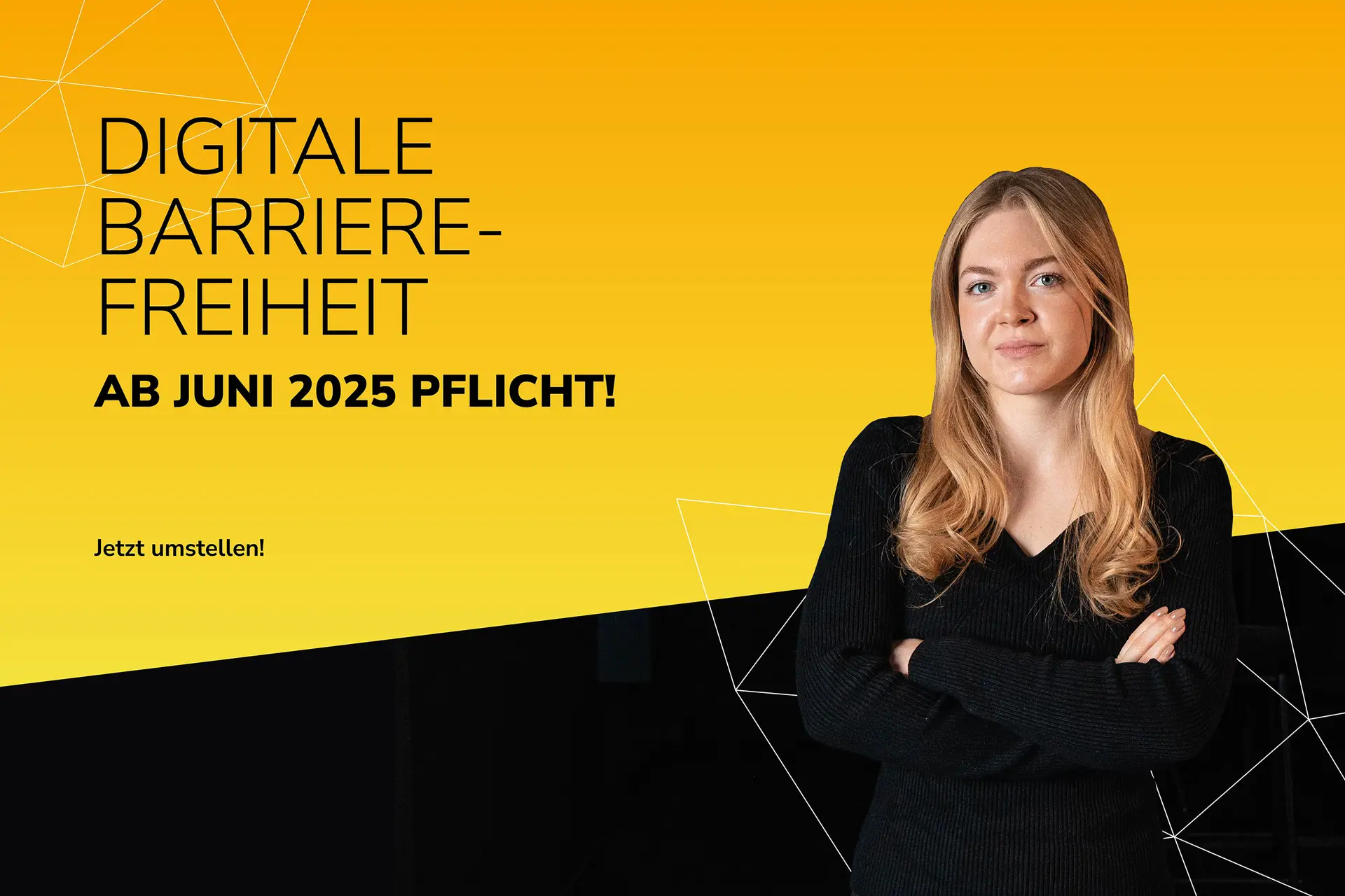 Frau vor gelbem Hintergrund mit Text „Digitale Barrierefreiheit ab Juni 2025 Pflicht“.
